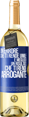 29,95 € Spedizione Gratuita | Vino bianco Edizione WHITE Un errore che ti rende umile è meglio di un risultato che ti rende arrogante Etichetta Blu. Etichetta personalizzabile Vino giovane Raccogliere 2024 Verdejo