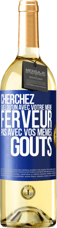 29,95 € Envoi gratuit | Vin blanc Édition WHITE Cherchez quelqu'un avec votre même ferveur pas avec vos mêmes goûts Étiquette Bleue. Étiquette personnalisable Vin jeune Récolte 2023 Verdejo