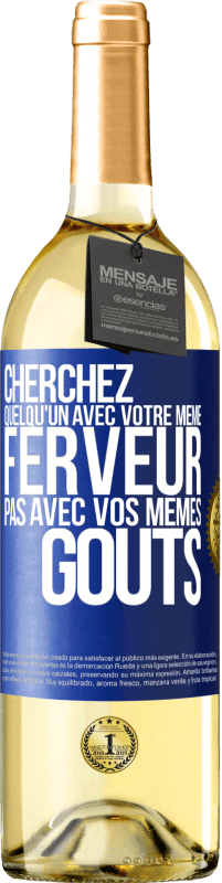 29,95 € Envoi gratuit | Vin blanc Édition WHITE Cherchez quelqu'un avec votre même ferveur pas avec vos mêmes goûts Étiquette Bleue. Étiquette personnalisable Vin jeune Récolte 2024 Verdejo