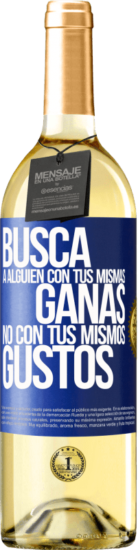 29,95 € Envío gratis | Vino Blanco Edición WHITE Busca a alguien con tus mismas ganas, no con tus mismos gustos Etiqueta Azul. Etiqueta personalizable Vino joven Cosecha 2024 Verdejo