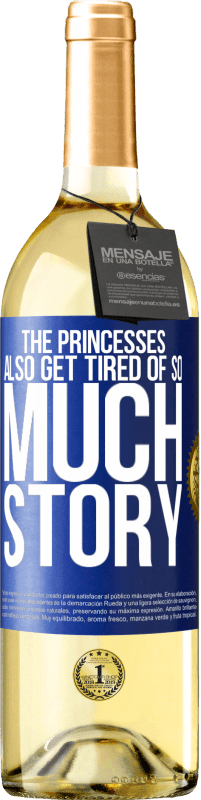 29,95 € Free Shipping | White Wine WHITE Edition The princesses also get tired of so much story Blue Label. Customizable label Young wine Harvest 2024 Verdejo