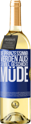 29,95 € Kostenloser Versand | Weißwein WHITE Ausgabe Die Prinzessinnen werden auch so viel Geschichte müde Blaue Markierung. Anpassbares Etikett Junger Wein Ernte 2024 Verdejo