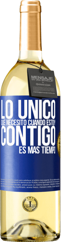 29,95 € Envío gratis | Vino Blanco Edición WHITE Lo único que necesito cuando estoy contigo es más tiempo Etiqueta Azul. Etiqueta personalizable Vino joven Cosecha 2024 Verdejo