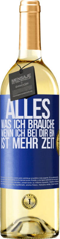 29,95 € Kostenloser Versand | Weißwein WHITE Ausgabe Alles, was ich brauche, wenn ich bei dir bin, ist mehr Zeit Blaue Markierung. Anpassbares Etikett Junger Wein Ernte 2024 Verdejo