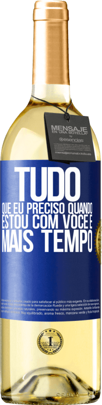 29,95 € Envio grátis | Vinho branco Edição WHITE Tudo que eu preciso quando estou com você é mais tempo Etiqueta Azul. Etiqueta personalizável Vinho jovem Colheita 2024 Verdejo