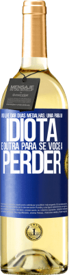 29,95 € Envio grátis | Vinho branco Edição WHITE Vou lhe dar duas medalhas: uma para um idiota e outra para se você a perder Etiqueta Azul. Etiqueta personalizável Vinho jovem Colheita 2023 Verdejo