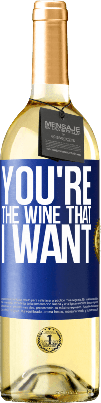29,95 € Kostenloser Versand | Weißwein WHITE Ausgabe You're the wine that I want Blaue Markierung. Anpassbares Etikett Junger Wein Ernte 2023 Verdejo