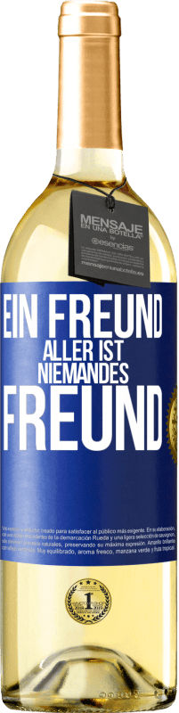 29,95 € Kostenloser Versand | Weißwein WHITE Ausgabe Ein Freund aller ist niemandes Freund Blaue Markierung. Anpassbares Etikett Junger Wein Ernte 2024 Verdejo