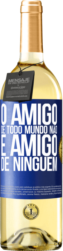 29,95 € Envio grátis | Vinho branco Edição WHITE O amigo de todo mundo não é amigo de ninguém Etiqueta Azul. Etiqueta personalizável Vinho jovem Colheita 2024 Verdejo