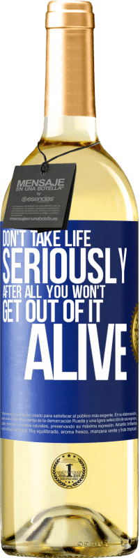 29,95 € Free Shipping | White Wine WHITE Edition Don't take life seriously, after all, you won't get out of it alive Blue Label. Customizable label Young wine Harvest 2023 Verdejo