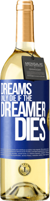 29,95 € Free Shipping | White Wine WHITE Edition Dreams only die if the dreamer dies Blue Label. Customizable label Young wine Harvest 2023 Verdejo
