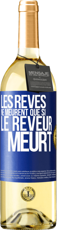 29,95 € Envoi gratuit | Vin blanc Édition WHITE Les rêves ne meurent que si le rêveur meurt Étiquette Bleue. Étiquette personnalisable Vin jeune Récolte 2024 Verdejo