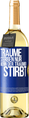 29,95 € Kostenloser Versand | Weißwein WHITE Ausgabe Träume sterben nur, wenn der Träumer stirbt Blaue Markierung. Anpassbares Etikett Junger Wein Ernte 2024 Verdejo