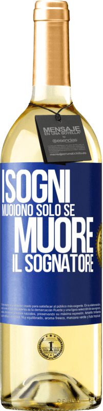 29,95 € Spedizione Gratuita | Vino bianco Edizione WHITE I sogni muoiono solo se muore il sognatore Etichetta Blu. Etichetta personalizzabile Vino giovane Raccogliere 2024 Verdejo