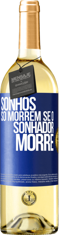 29,95 € Envio grátis | Vinho branco Edição WHITE Sonhos só morrem se o sonhador morre Etiqueta Azul. Etiqueta personalizável Vinho jovem Colheita 2024 Verdejo