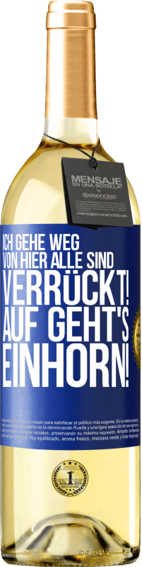 29,95 € Kostenloser Versand | Weißwein WHITE Ausgabe Ich gehe weg von hier, alle sind verrückt! Auf geht's, Einhorn! Blaue Markierung. Anpassbares Etikett Junger Wein Ernte 2024 Verdejo