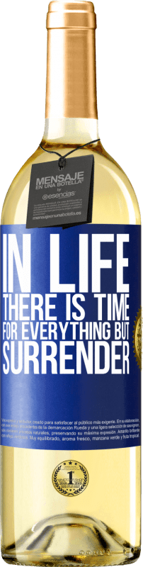 29,95 € Free Shipping | White Wine WHITE Edition In life there is time for everything but surrender Blue Label. Customizable label Young wine Harvest 2024 Verdejo