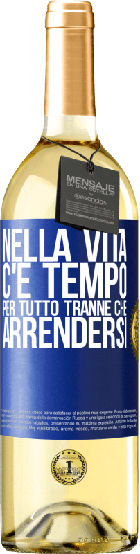 29,95 € Spedizione Gratuita | Vino bianco Edizione WHITE Nella vita c'è tempo per tutto tranne che arrendersi Etichetta Blu. Etichetta personalizzabile Vino giovane Raccogliere 2024 Verdejo