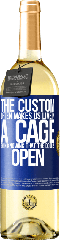 29,95 € Free Shipping | White Wine WHITE Edition The custom often makes us live in a cage even knowing that the door is open Blue Label. Customizable label Young wine Harvest 2024 Verdejo