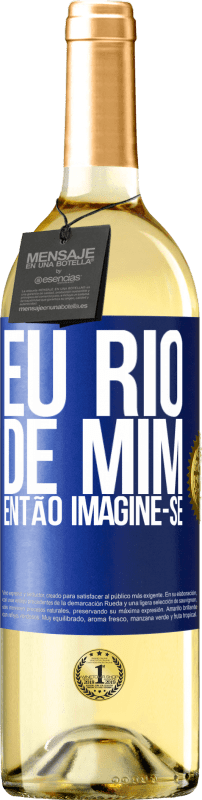 29,95 € Envio grátis | Vinho branco Edição WHITE Eu rio de mim, então imagine-se Etiqueta Azul. Etiqueta personalizável Vinho jovem Colheita 2024 Verdejo