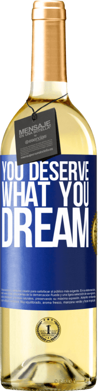 29,95 € Бесплатная доставка | Белое вино Издание WHITE Вы заслуживаете того, о чем мечтаете Синяя метка. Настраиваемая этикетка Молодое вино Урожай 2023 Verdejo