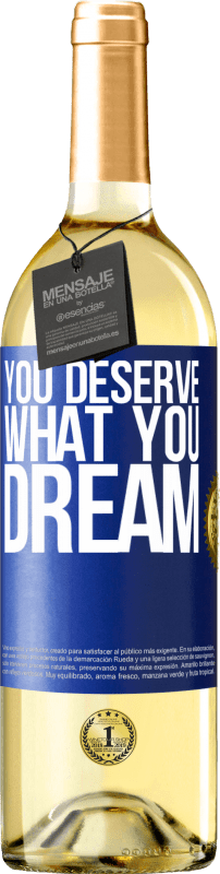 29,95 € Free Shipping | White Wine WHITE Edition You deserve what you dream Blue Label. Customizable label Young wine Harvest 2024 Verdejo