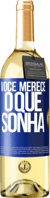 29,95 € Envio grátis | Vinho branco Edição WHITE Você merece o que sonha Etiqueta Azul. Etiqueta personalizável Vinho jovem Colheita 2024 Verdejo