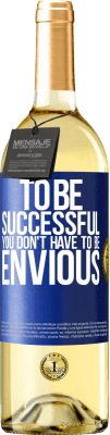 29,95 € Free Shipping | White Wine WHITE Edition To be successful you don't have to be envious Blue Label. Customizable label Young wine Harvest 2025 Verdejo