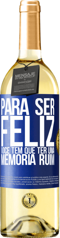 29,95 € Envio grátis | Vinho branco Edição WHITE Para ser feliz você tem que ter uma memória ruim Etiqueta Azul. Etiqueta personalizável Vinho jovem Colheita 2024 Verdejo