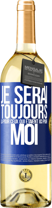 29,95 € Envoi gratuit | Vin blanc Édition WHITE Je serai toujours là pour ceux qui étaient ici pour moi Étiquette Bleue. Étiquette personnalisable Vin jeune Récolte 2024 Verdejo