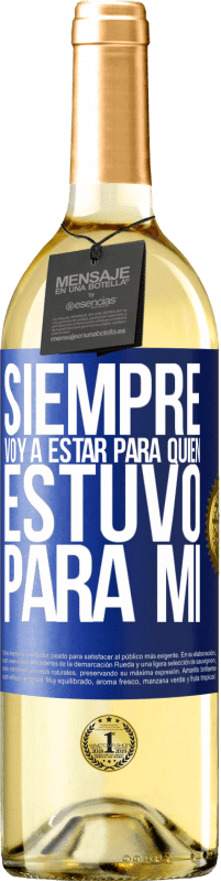 29,95 € Envío gratis | Vino Blanco Edición WHITE Siempre voy a estar para quien estuvo para mí Etiqueta Azul. Etiqueta personalizable Vino joven Cosecha 2024 Verdejo