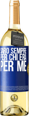 29,95 € Spedizione Gratuita | Vino bianco Edizione WHITE Sarò sempre per chi era per me Etichetta Blu. Etichetta personalizzabile Vino giovane Raccogliere 2024 Verdejo