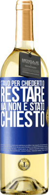 29,95 € Spedizione Gratuita | Vino bianco Edizione WHITE Stavo per chiederti di restare, ma non è stato chiesto Etichetta Blu. Etichetta personalizzabile Vino giovane Raccogliere 2024 Verdejo