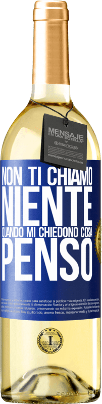 29,95 € Spedizione Gratuita | Vino bianco Edizione WHITE Non ti chiamo niente quando mi chiedono cosa penso Etichetta Blu. Etichetta personalizzabile Vino giovane Raccogliere 2024 Verdejo