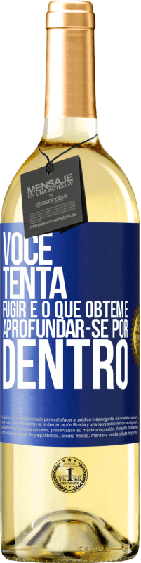 29,95 € Envio grátis | Vinho branco Edição WHITE Você tenta fugir e o que obtém é aprofundar-se por dentro Etiqueta Azul. Etiqueta personalizável Vinho jovem Colheita 2025 Verdejo