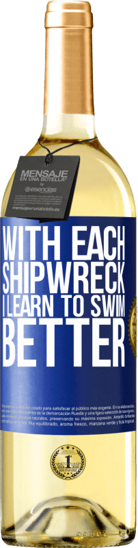 29,95 € Free Shipping | White Wine WHITE Edition With each shipwreck I learn to swim better Blue Label. Customizable label Young wine Harvest 2024 Verdejo