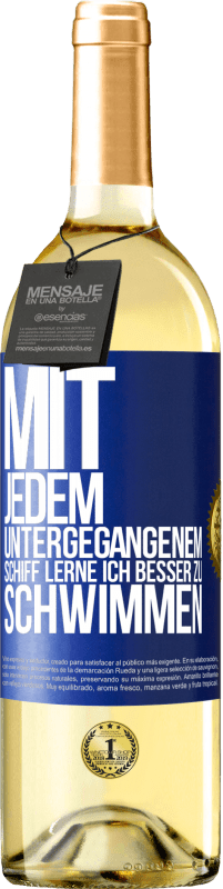 29,95 € Kostenloser Versand | Weißwein WHITE Ausgabe Mit jedem untergegangenem Schiff lerne ich besser zu schwimmen Blaue Markierung. Anpassbares Etikett Junger Wein Ernte 2024 Verdejo