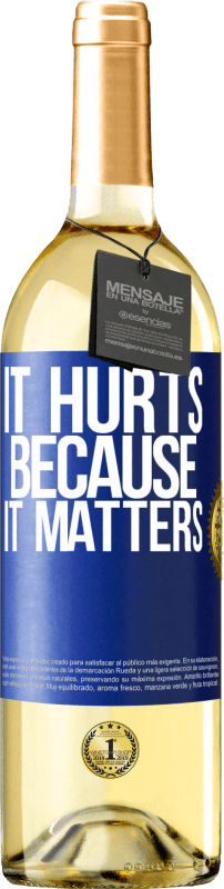 29,95 € Free Shipping | White Wine WHITE Edition It hurts because it matters Blue Label. Customizable label Young wine Harvest 2024 Verdejo