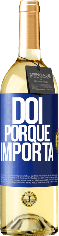 29,95 € Envio grátis | Vinho branco Edição WHITE Dói porque importa Etiqueta Azul. Etiqueta personalizável Vinho jovem Colheita 2024 Verdejo