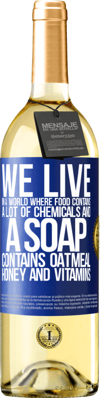 29,95 € Free Shipping | White Wine WHITE Edition We live in a world where food contains a lot of chemicals and a soap contains oatmeal, honey and vitamins Blue Label. Customizable label Young wine Harvest 2024 Verdejo