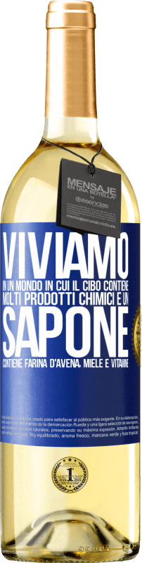 29,95 € Spedizione Gratuita | Vino bianco Edizione WHITE Viviamo in un mondo in cui il cibo contiene molti prodotti chimici e un sapone contiene farina d'avena, miele e vitamine Etichetta Blu. Etichetta personalizzabile Vino giovane Raccogliere 2024 Verdejo