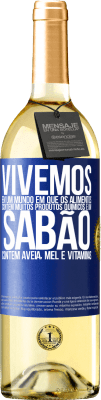 29,95 € Envio grátis | Vinho branco Edição WHITE Vivemos em um mundo em que os alimentos contêm muitos produtos químicos e um sabão contém aveia, mel e vitaminas Etiqueta Azul. Etiqueta personalizável Vinho jovem Colheita 2025 Verdejo