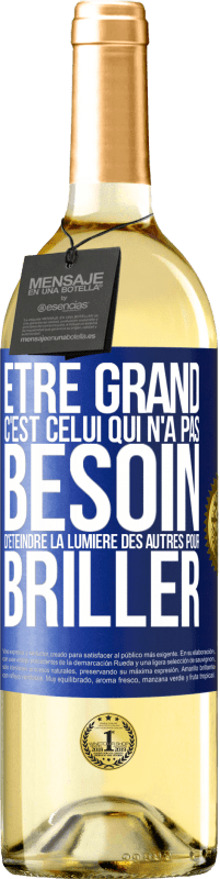 29,95 € Envoi gratuit | Vin blanc Édition WHITE Être grand, c'est celui qui n'a pas besoin d'éteindre la lumière des autres pour briller Étiquette Bleue. Étiquette personnalisable Vin jeune Récolte 2024 Verdejo