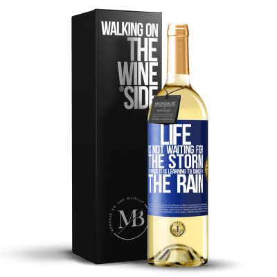 «Life is not waiting for the storm to pass. It is learning to dance in the rain» WHITE Edition