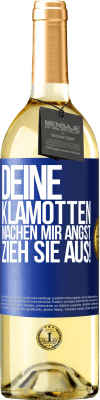 29,95 € Kostenloser Versand | Weißwein WHITE Ausgabe Deine Klamotten machen mir Angst. Zieh sie aus! Blaue Markierung. Anpassbares Etikett Junger Wein Ernte 2023 Verdejo