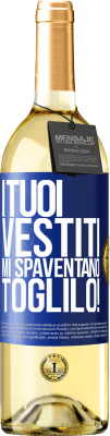 29,95 € Spedizione Gratuita | Vino bianco Edizione WHITE I tuoi vestiti mi spaventano. Toglilo! Etichetta Blu. Etichetta personalizzabile Vino giovane Raccogliere 2023 Verdejo