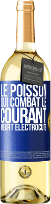 29,95 € Envoi gratuit | Vin blanc Édition WHITE Le poisson qui combat le courant meurt électrocuté Étiquette Bleue. Étiquette personnalisable Vin jeune Récolte 2024 Verdejo