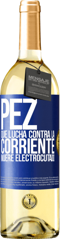 29,95 € Envío gratis | Vino Blanco Edición WHITE Pez que lucha contra la corriente, muere electrocutado Etiqueta Azul. Etiqueta personalizable Vino joven Cosecha 2024 Verdejo