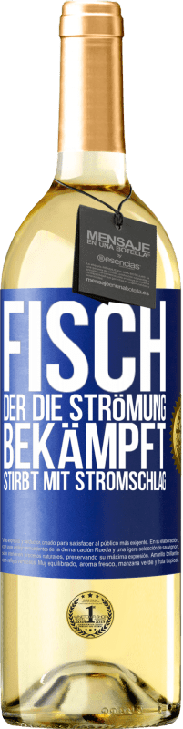29,95 € Kostenloser Versand | Weißwein WHITE Ausgabe Fisch, der die Strömung bekämpft, stirbt mit Stromschlag Blaue Markierung. Anpassbares Etikett Junger Wein Ernte 2023 Verdejo