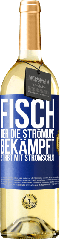 29,95 € Kostenloser Versand | Weißwein WHITE Ausgabe Fisch, der die Strömung bekämpft, stirbt mit Stromschlag Blaue Markierung. Anpassbares Etikett Junger Wein Ernte 2024 Verdejo